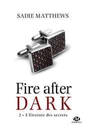 La Trilogie Fire After Dark, T2 : L Étreinte des secrets