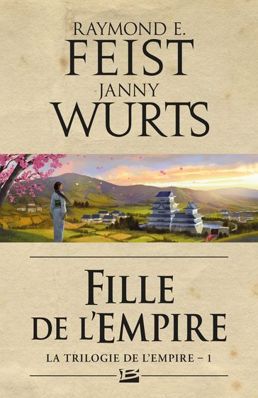 La Trilogie de l'Empire, T1 : Fille de l'Empire - Raymond E. Feist - Janny Wurts