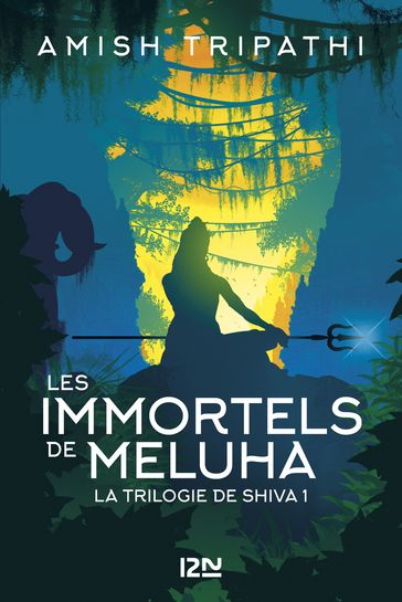 La Trilogie de Shiva - tome 1 : Les Immortels de Meluha - Amish Tripathi