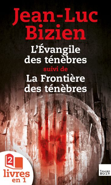 La Trilogie des Ténèbres : tomes 1 et 2 - Jean-Luc Bizien