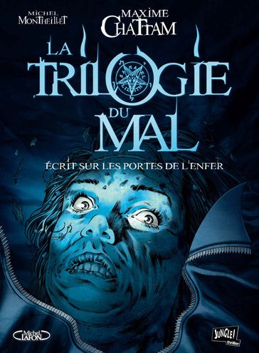 La Trilogie du Mal - Tome 2 - Ecrit sur les portes de l'enfer - Maxime Chattam - Michel Montheillet