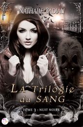 La Trilogie du Sang - Tome 3 : Nuit Noire