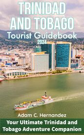 Trinidad and Tobago Tourist Guidebook 2024