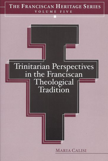 Trinitarian Perspectives in the Franciscan Theological Tradition - Maria Calisi