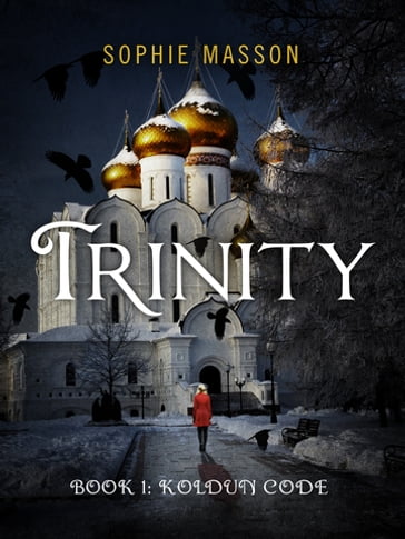 Trinity 1: The Koldun Code - Sophie Masson