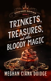 Trinkets, Treasures, and Other Bloody Magic