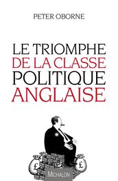 Le Triomphe de la classe politique anglaise