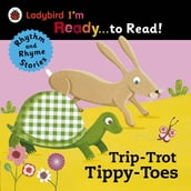 Trip-Trot Tippy-Toes: Ladybird I m Ready to Read