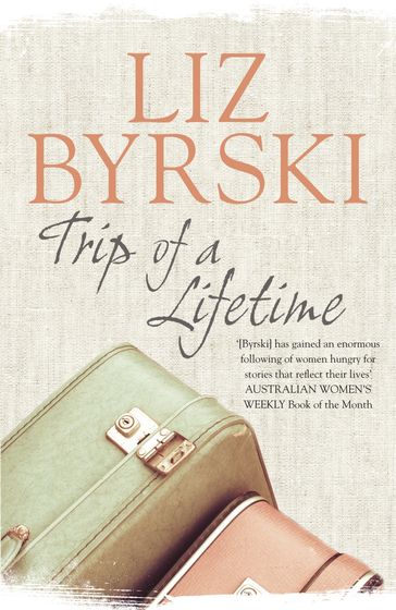 Trip of a Lifetime - Liz Byrski