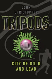 Tripods: The City of Gold and Lead