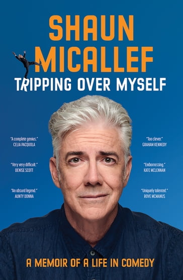 Tripping Over Myself - Shaun Micallef