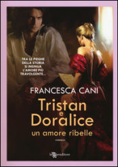 Tristan e Doralice. Un amore ribelle