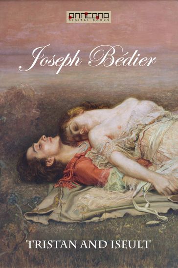 Tristan and Iseult - Joseph Bédier