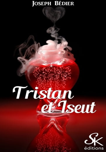 Tristan et Iseut - Joseph Bédier