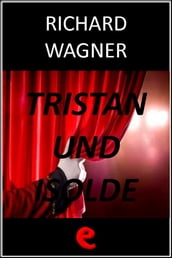 Tristan und Isolde (Tristano e Isotta)