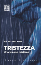 Tristezza. Una visione cristiana