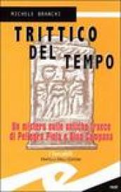 Trittico del tempo. Un mistero sulle antiche tracce di Pellegro Piola e Dino Campana