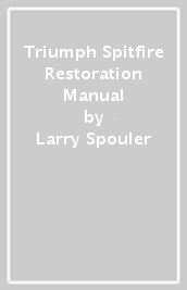 Triumph Spitfire Restoration Manual