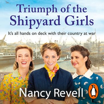 Triumph of the Shipyard Girls - Nancy Revell