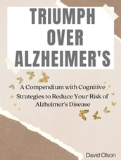 Triumph over Alzheimer s