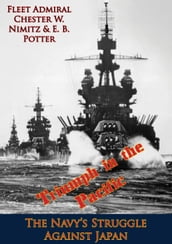 Triumph in the Pacific; The Navy s Struggle Against Japan