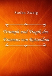 Triumph und Tragik des Erasmus von Rotterdam