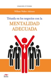 Triunfa en los negocios con la mentalidad adecuada