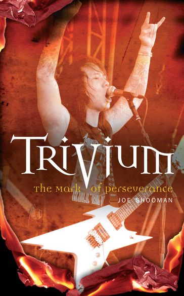Trivium - The Mark of Perseverance - Joe Shooman