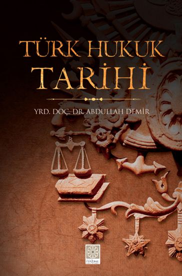 Türk Hukuk Tarihi - Abdullah Demir