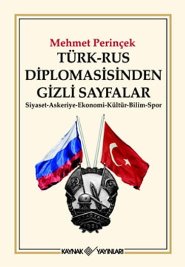 Türk-Rus Diplomasisinden Gizli Sayfalar - Mehmet Perinçek