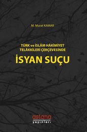 Türk ve slam Hakimiyet Telakkileri Çerçevesinde syan Suçu