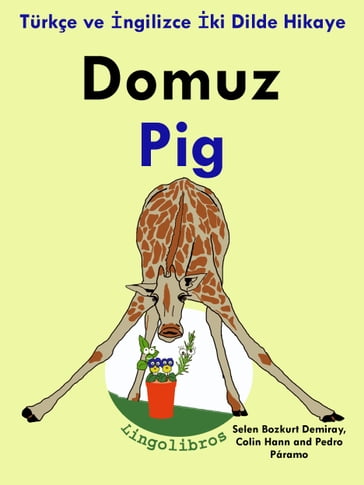 Türkçe ve ngilizce ki Dilde Hikaye: Domuz - Pig - ngilizce Örenme Serisi - LingoLibros
