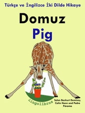 Türkçe ve ngilizce ki Dilde Hikaye: Domuz - Pig - ngilizce Örenme Serisi