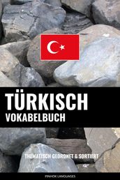 Türkisch Vokabelbuch: Thematisch Gruppiert & Sortiert