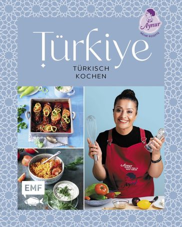 Türkiye - Türkisch kochen - Aynur Sahin