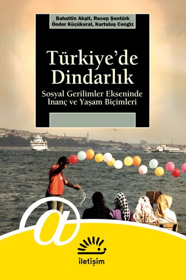 Türkiye'de Dindarlk - Bahattin Akit - Kurtulu Cengiz - Recep enturk - Önder Kuçukural