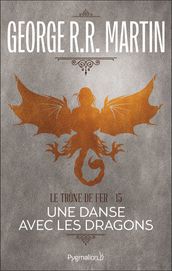 Le Trône de Fer (Tome 15) - Une danse avec les dragons