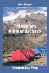 Tränen am Kilimandscharo