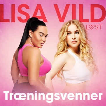 Træningsvenner  erotisk novelle - Lisa Vild