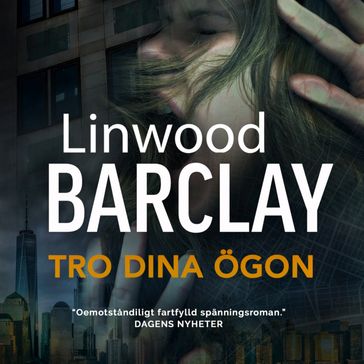 Tro dina ögon - Linwood Barclay