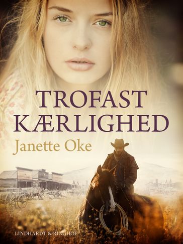 Trofast kærlighed - Janette Oke