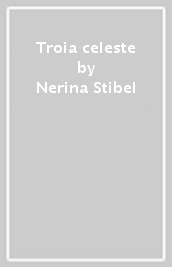 Troia celeste