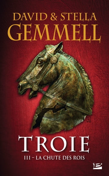 Troie, T3 : La Chute des rois - David Gemmell - Stella Gemmell