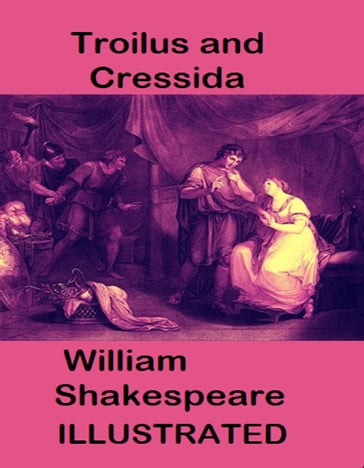 Troilus and Cressida Illustrated - William Shakespeare