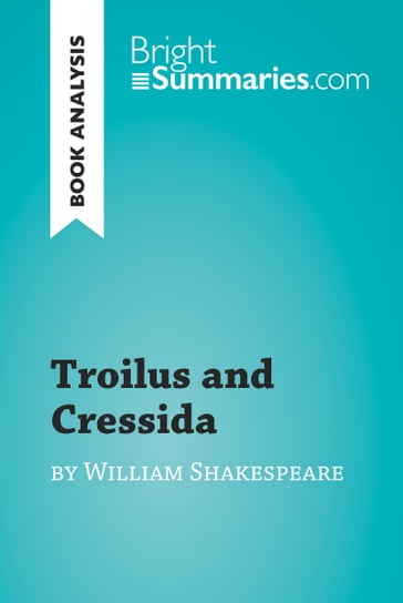 Troilus and Cressida by William Shakespeare (Book Analysis) - Bright Summaries