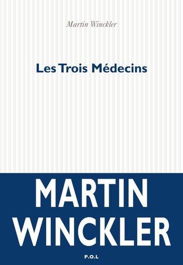 Trois Médecins - Martin Winckler