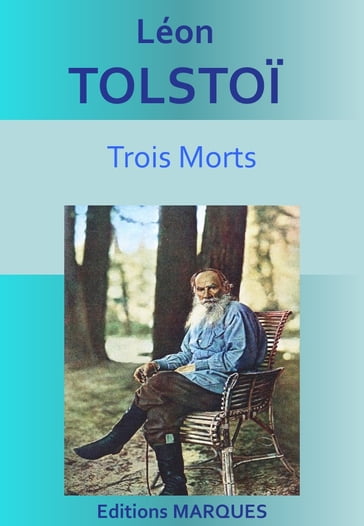 Trois Morts - Lev Nikolaevic Tolstoj