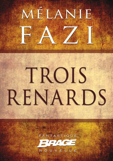 Trois Renards - Mélanie Fazi