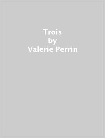 Trois - Valerie Perrin