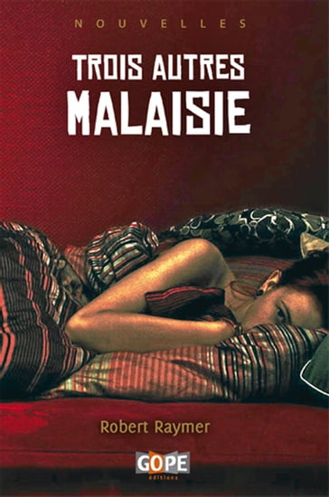 Trois autres Malaisie - Robert Raymer